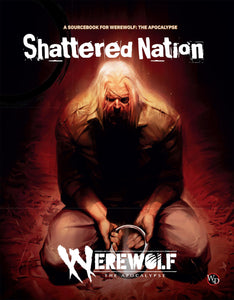 Werewolf The Apocalypse: RPG - Shattered Nation Sourcebook