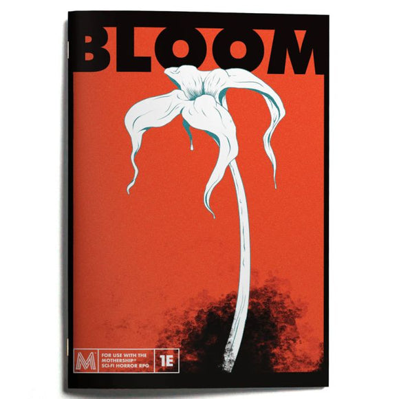 Bloom (for use with Mothership Sci-Fi Horror RPG)