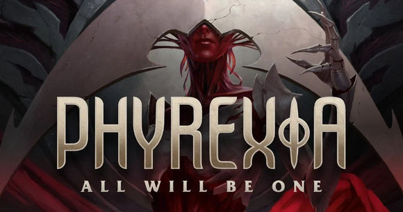 Magic: The Gathering - Phyrexia: All Will Be One Prerelease Events - February 3rd - 5th, 2023