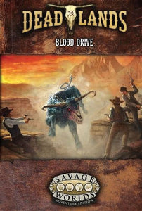 Savage Worlds RPG: Deadlands - Blood Drive