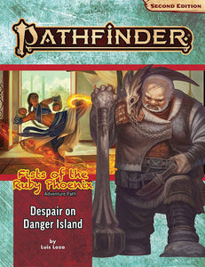 Pathfinder RPG: Adventure Path - Fists of the Ruby Phoenix Part 1 - Despair on Danger Island (P2)