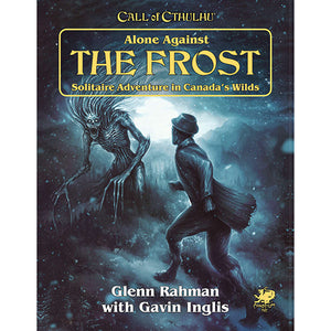 Call of Cthulhu, 7th Ed.: Alone Against the Frost