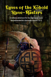 Four Against Darkness - Caves of the Kobold Slave-Masters