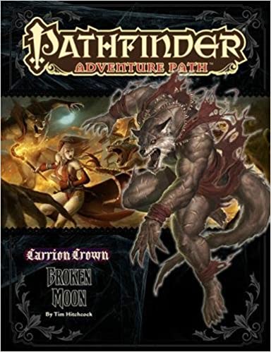 Pathfinder Adventure Path: Carrion Crown Part 3 - Broken Moon Paperback – June 14, 2011