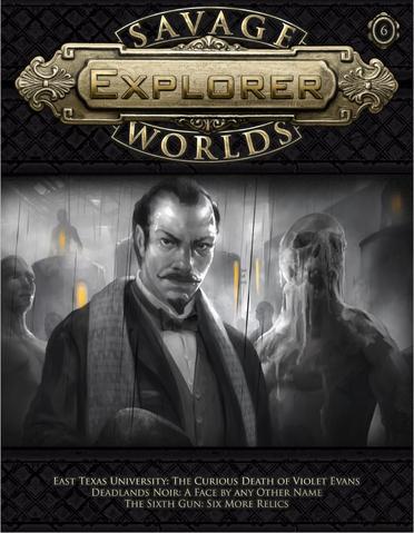 Savage Worlds Explorer Volume 1, Issue #06