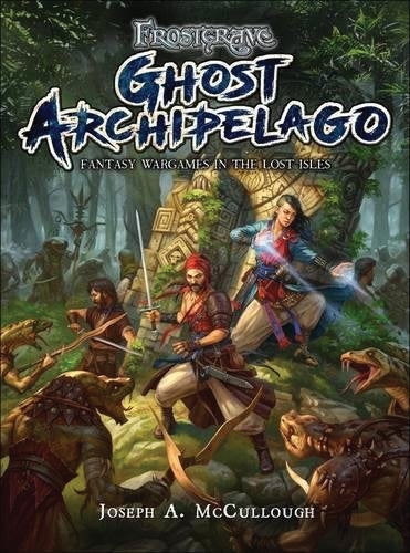 Frostgrave: Ghost Archipelago - Fantasy Wargames in the Lost Isles