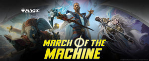 Magic: The Gathering - March of The Machine Prerelease Events - April 14th - 16th, 2023