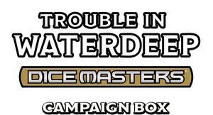 Dungeons & Dragons Dice Masters: Trouble in Waterdeep Campaign Box