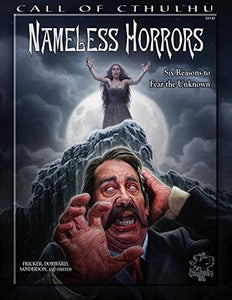 Nameless Horrors: Six Dreadful Adventures for Call of Cthulhu (Call of Cthulhu Roleplaying)